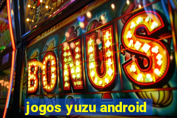 jogos yuzu android