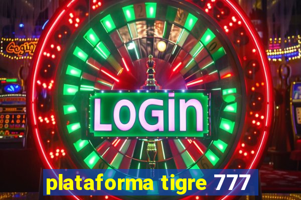 plataforma tigre 777