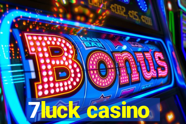 7luck casino