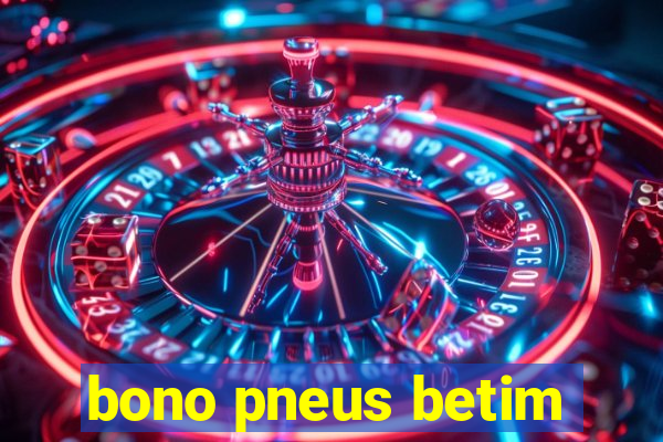 bono pneus betim