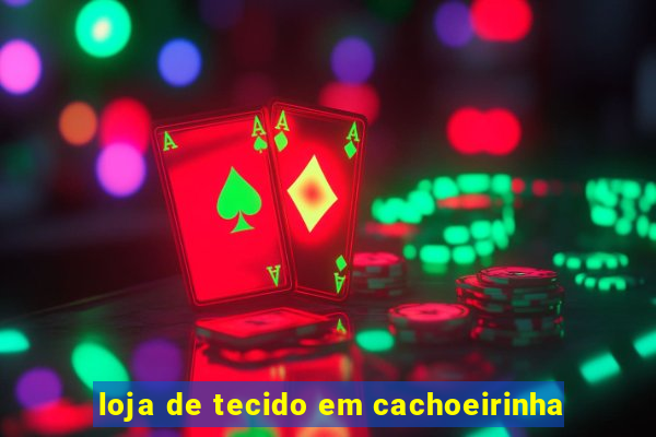 loja de tecido em cachoeirinha