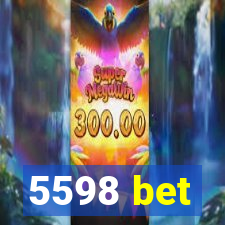 5598 bet