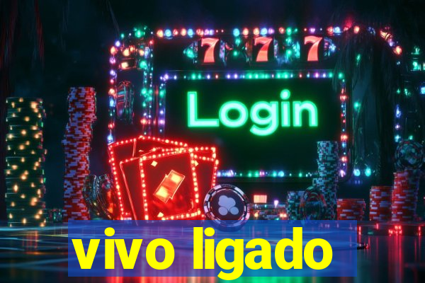 vivo ligado