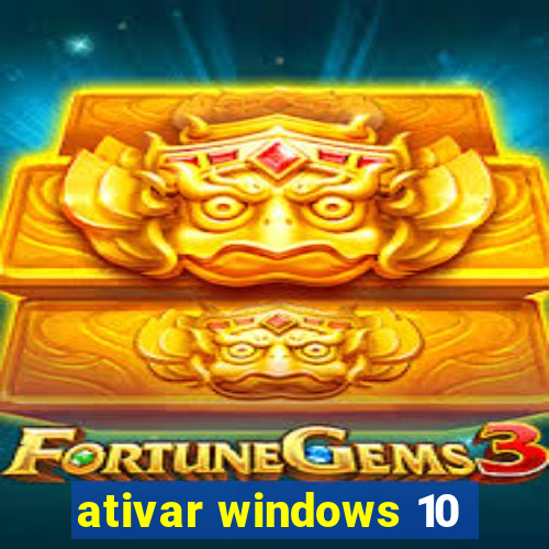 ativar windows 10