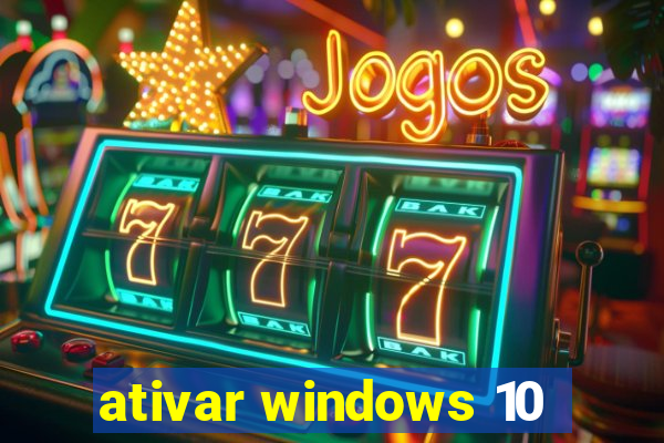 ativar windows 10