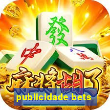 publicidade bets