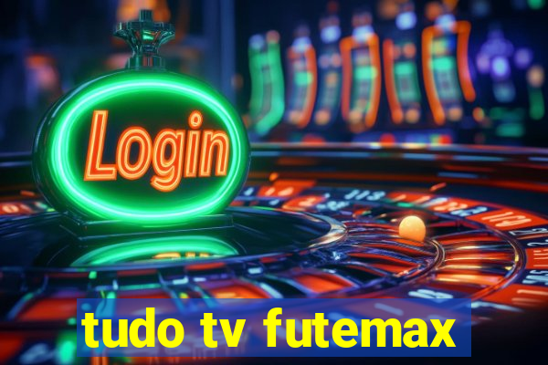 tudo tv futemax