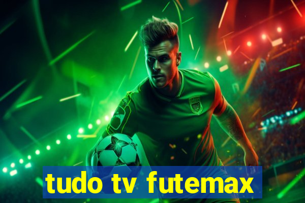 tudo tv futemax