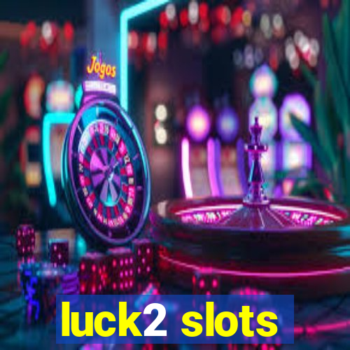 luck2 slots