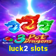 luck2 slots