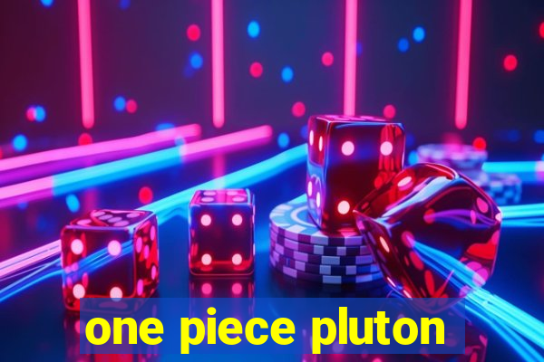 one piece pluton