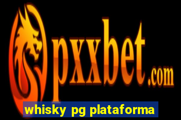 whisky pg plataforma