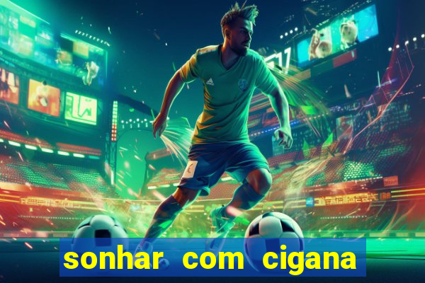 sonhar com cigana lendo cartas