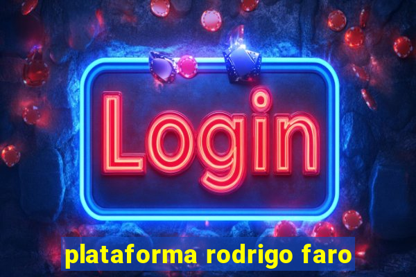 plataforma rodrigo faro