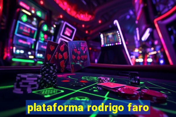 plataforma rodrigo faro