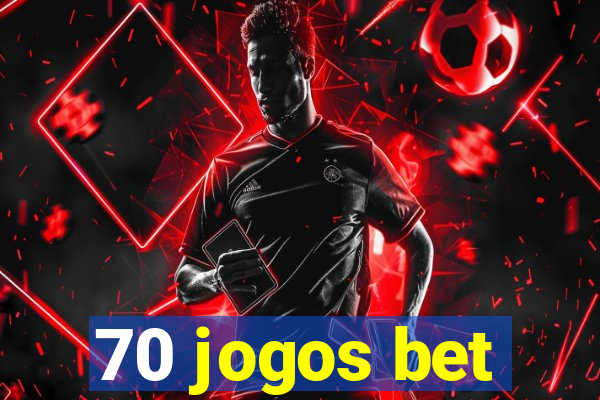 70 jogos bet