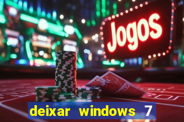 deixar windows 7 mais rapido