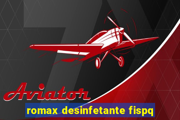 romax desinfetante fispq