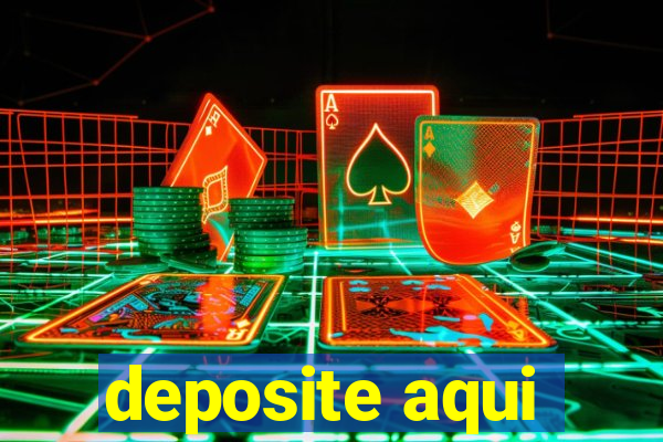 deposite aqui