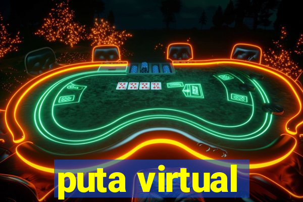 puta virtual