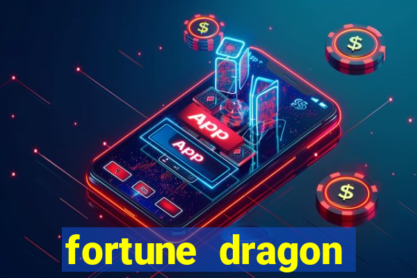 fortune dragon dinheiro infinito