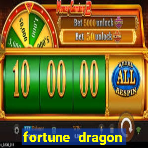 fortune dragon dinheiro infinito