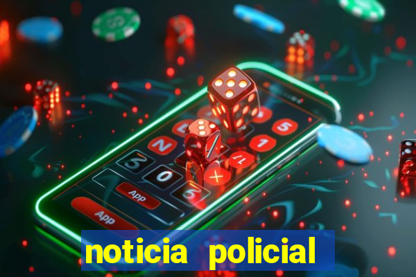 noticia policial cachoeira bahia