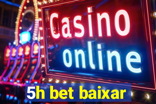 5h bet baixar