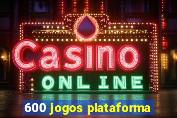 600 jogos plataforma