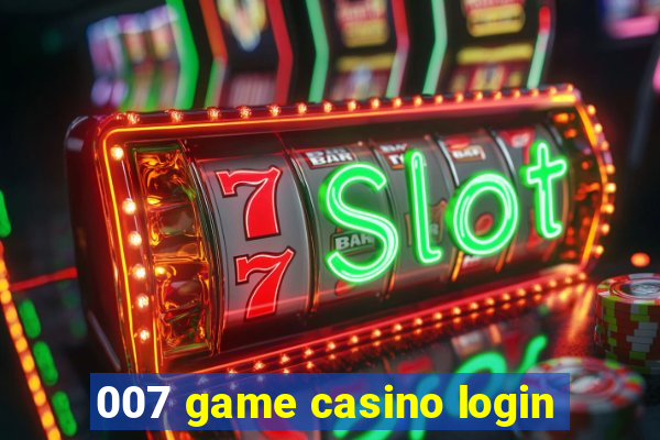 007 game casino login