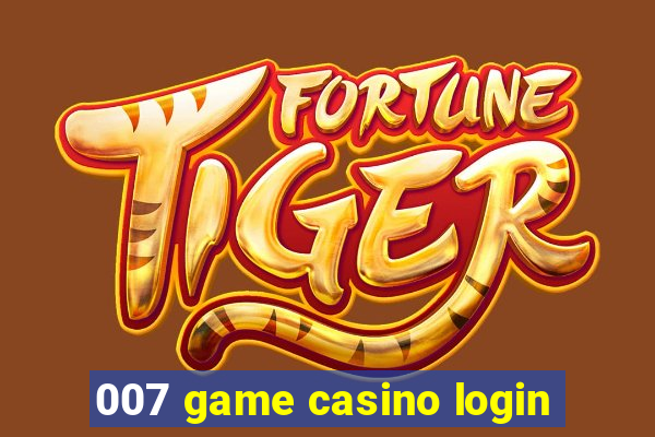 007 game casino login