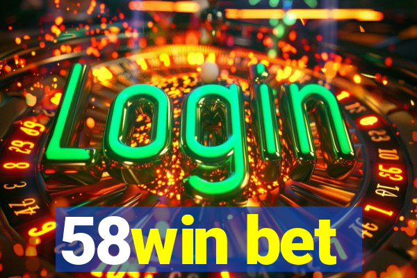 58win bet