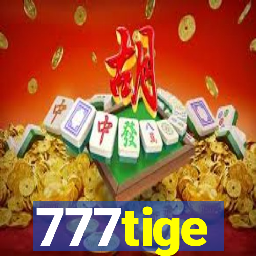 777tige