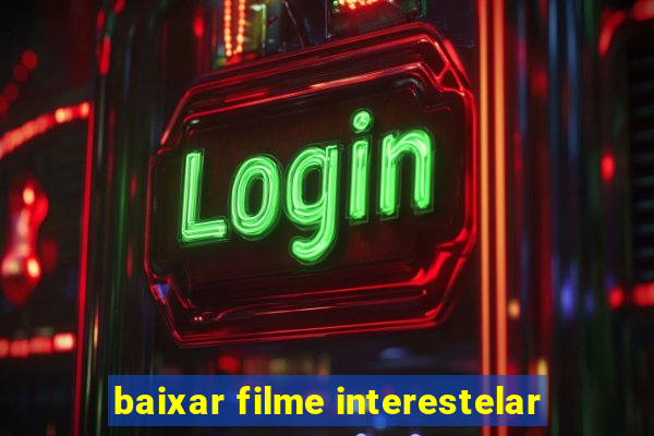 baixar filme interestelar