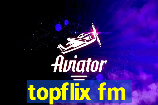 topflix fm