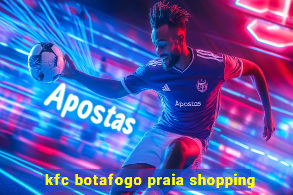 kfc botafogo praia shopping