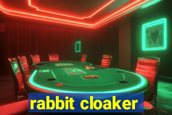 rabbit cloaker