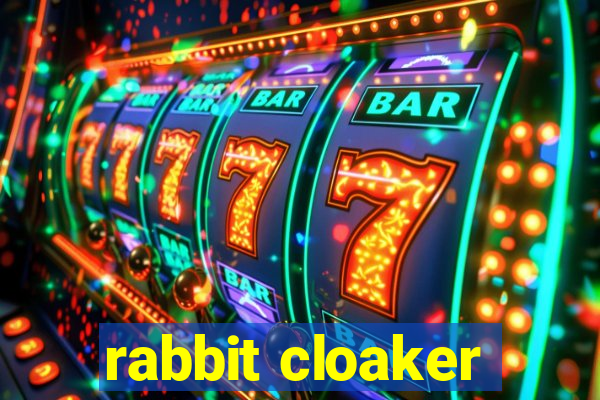 rabbit cloaker