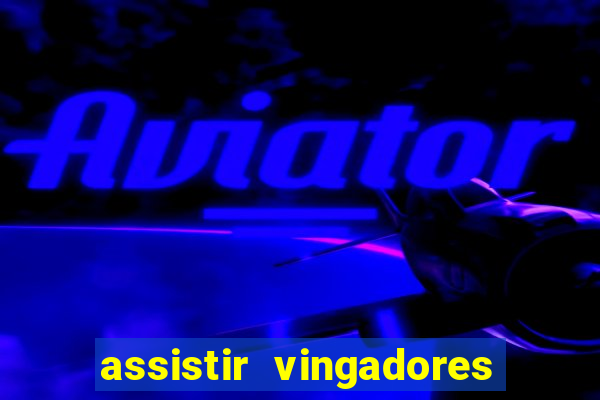 assistir vingadores ultimato filme completo dublado google drive