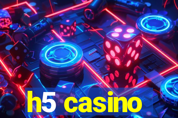 h5 casino