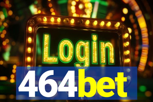 464bet