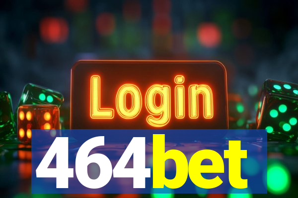 464bet