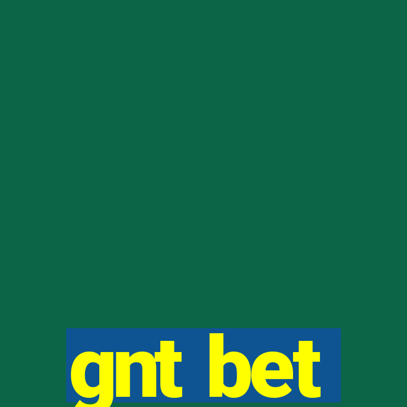 gnt bet