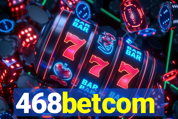 468betcom