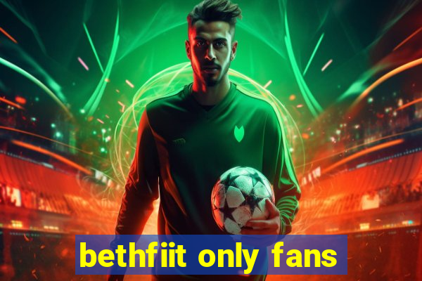 bethfiit only fans