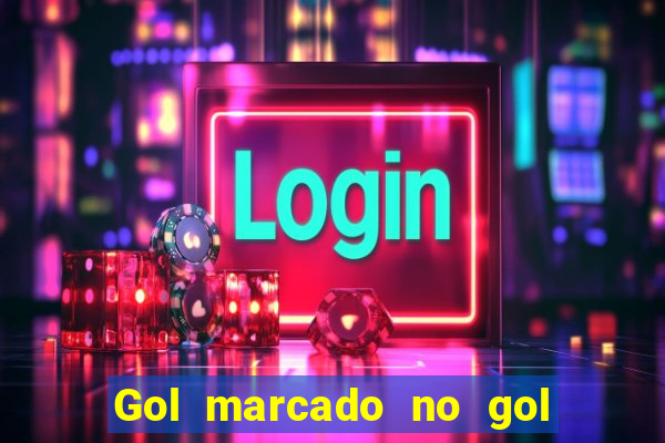 Gol marcado no gol marcado betano