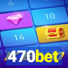 470bet