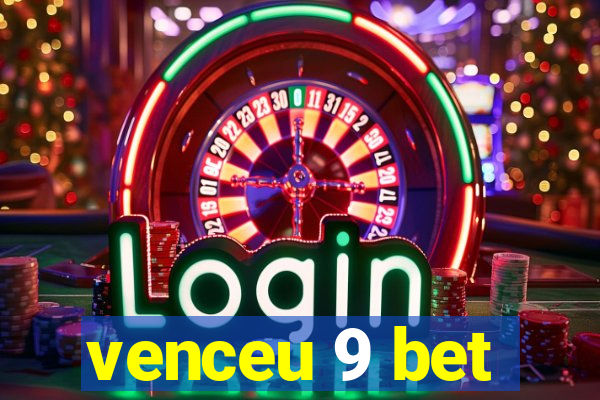 venceu 9 bet