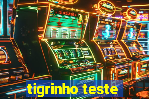 tigrinho teste