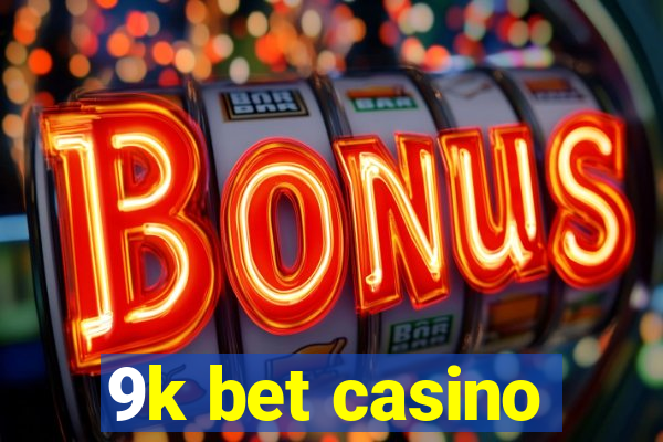 9k bet casino